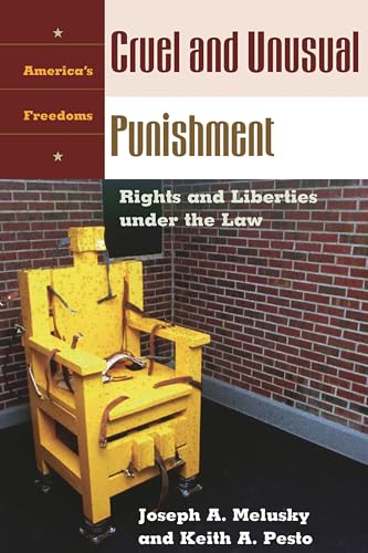 9781576076026: Cruel and Unusual Punishment: Rights and Liberties under the Law (America's Freedoms)