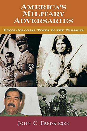 Beispielbild fr America's Military Adversaries: From Colonial Times to the Present zum Verkauf von Powell's Bookstores Chicago, ABAA