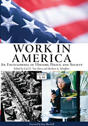 Imagen de archivo de Work in America [2 volumes]: An Encyclopedia of History, Policy, and Society [2 volumes] a la venta por Once Upon A Time Books
