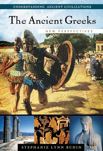 9781576078143: The Ancient Greeks: New Perspectives (Understanding Ancient Civilizations)