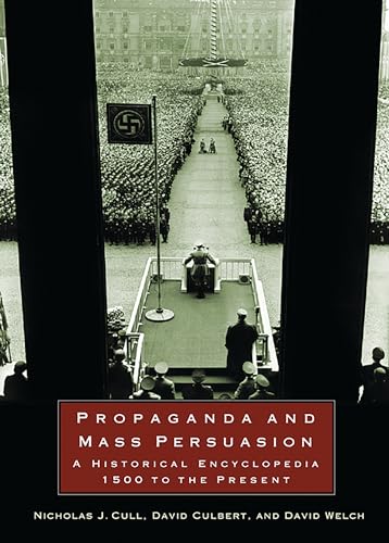 Imagen de archivo de Propaganda and Mass Persuasion: A Historical Encyclopedia, 1500 to the Present a la venta por SecondSale