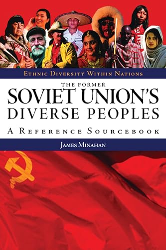 Stock image for The Former Soviet Unions Diverse Peoples: A Reference Sourcebook (Ethnic Diversity Within Nations) for sale by Blue Vase Books