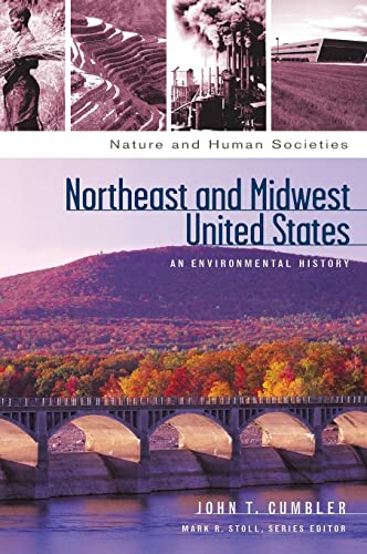 9781576079096: Northeast and Midwest United States: An Environmental History (Nature and Human Societies)