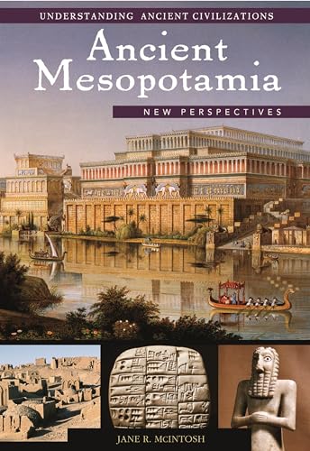 Beispielbild fr Ancient Mesopotamia. New Perspectives [ABC-CLIO's Understanding Ancient Civilizations] zum Verkauf von Windows Booksellers