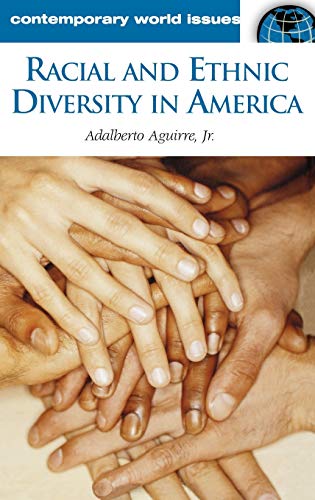 Racial and Ethnic Diversity in America: A Reference Handbook (Contemporary World Issues) (9781576079836) by Aguirre, Adalberto