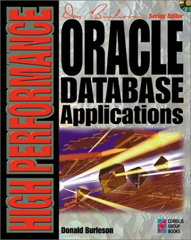 Beispielbild fr High Performance Oracle Database Applications: Performance and Tuning Techniques for Getting the Most from Your Oracle Database zum Verkauf von Wonder Book