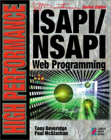 Imagen de archivo de High Performance ISAPI/NSAPI Web Programming: Your Complete Guide to Creating Fast, Powerful Web Server Programs a la venta por BOOKWEST