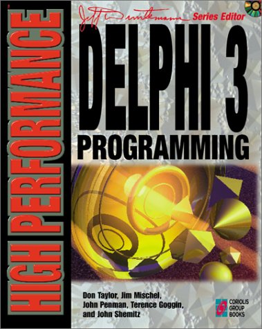 High Performance Delphi 3 Programming (9781576101797) by Mischel, Jim; Penman, John; Goggin, Terence; Taylor, Don; Shemitz, Jon