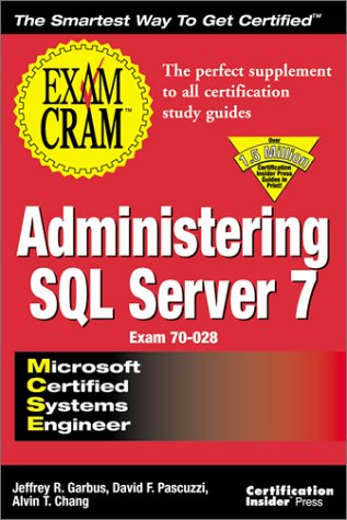 Beispielbild fr MCSE Administering SQL Server 7 Exam Cram (Exam: 70-028) zum Verkauf von Wonder Book