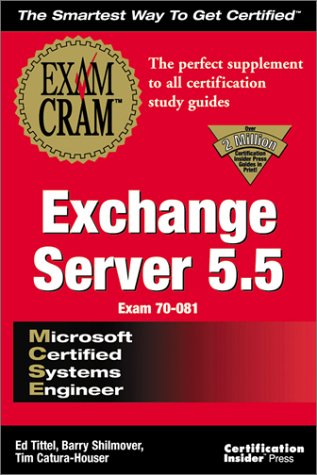 MCSE Exchange Server 5.5 Exam Cram (Exam: 70-081) (9781576102299) by Tittel, Ed; Catura-Houser, Tim; Shilmover, Barry