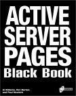 Stock image for Active Server Pages Black Book: The Professional's Guide to Developing Dynamic, Interactive Web Sites with Microsoft ActiveX for sale by HPB-Diamond