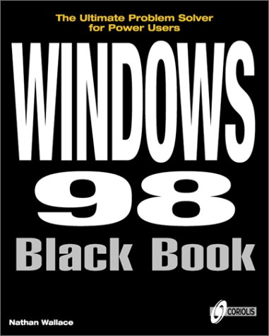 Stock image for Windows 98 Black Book: The Definitive Guide to Implementing and Deploying the Windows 98 Operating System for sale by The Book Spot