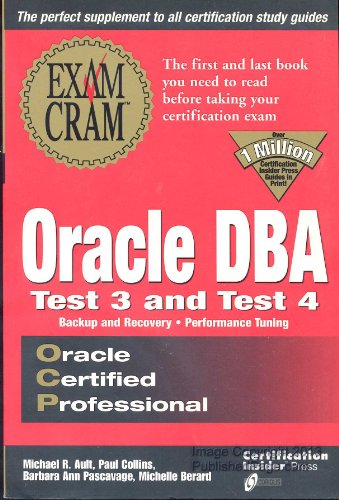 Beispielbild fr Oracle DBA Exam Cram: Test 3 and Test 4: Exam: TEST 3 & TEST 4 zum Verkauf von Wonder Book