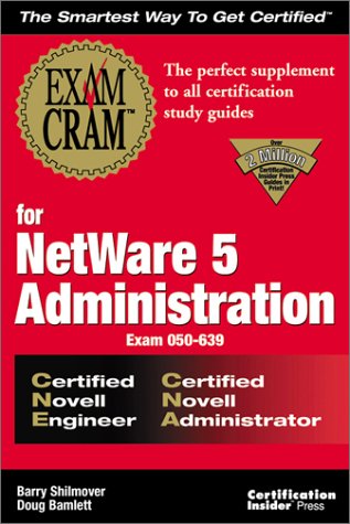 Exam Cram for NetWare 5 Administration CNE/CNA (Exam: 50-639) (9781576103500) by Shilmover, Barry; Bamlett, Doug