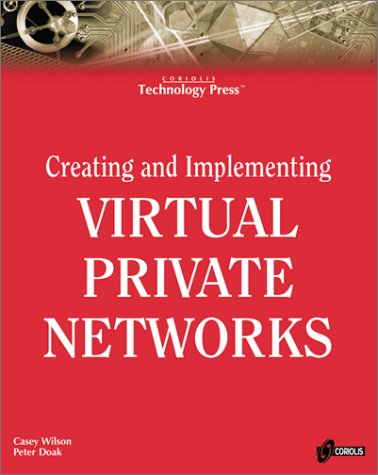 Beispielbild fr Creating and Implementing Virtual Private Networks: The All-encompassing Resource for Implementing VPNs zum Verkauf von HPB-Red