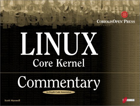 Imagen de archivo de Linux Core Kernel Commentary: Guide to Insider's Knowledge on the Core Kernel of the Linux Code a la venta por Wonder Book