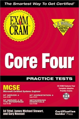 MCSE Core Four Practice Tests Exam Cram: Exam: 70-067, 70-068, 70-073, 70-058 (9781576104750) by Tittel, Ed; Stewart, James Michael; Novosel, Gary