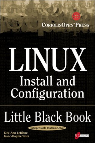 Beispielbild fr Linux Install and Configuration Little Black Book: The Must-Have Troubleshooting Guide to Installing and Configuring Linux zum Verkauf von Wonder Book