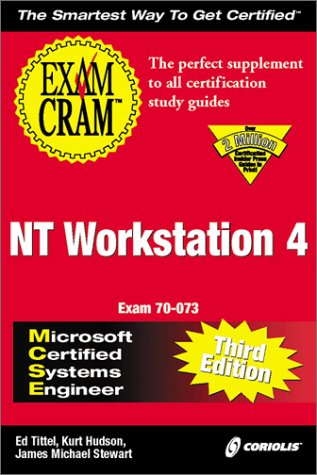 MCSE NT Workstation 4 Exam Cram, Third Edition (Exam: 70-073) (9781576106204) by Tittel, Ed; Hudson, Kurt; Stewart, James Michael