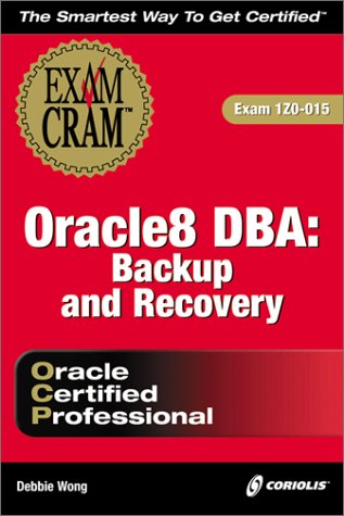 Beispielbild fr Oracle 8 DBA : Backup and Recovery Exam Cram zum Verkauf von Better World Books