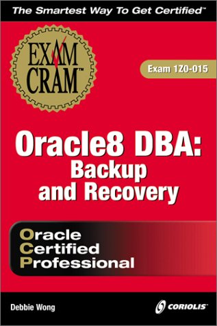 Stock image for Oracle 8 DBA : Backup and Recovery Exam Cram for sale by Better World Books