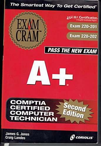 A+ Exam Cram, Second Edition (Exam: 220-221, 220-222) (9781576106952) by Jones, James G.; Landes, Craig