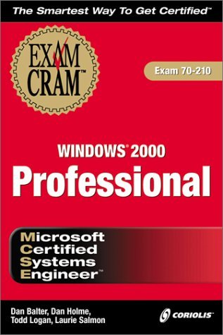 MCSE Windows 2000 Professional Exam Cram (Exam: 70-210) (9781576107126) by Balter, Dan; Holme, Dan; Salmon, Laurie