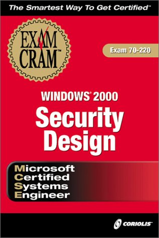 Stock image for MCSE Windows 2000 Security Design Exam Cram (Exam 70-220) for sale by Persephone's Books