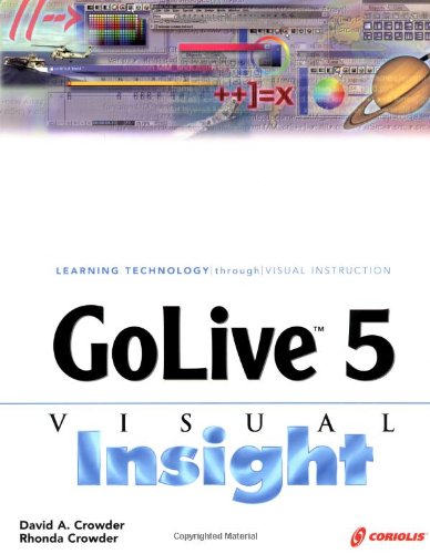 GoLive 5 Visual Insight (9781576107447) by Crowder, David A.; Crowder, Rhonda
