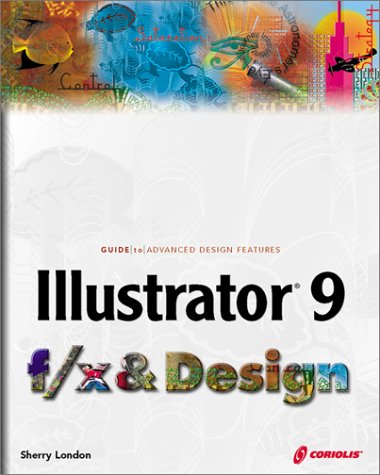 Illustrator 9 f/x and Design (9781576107508) by London, Sherry; London; Xenakis