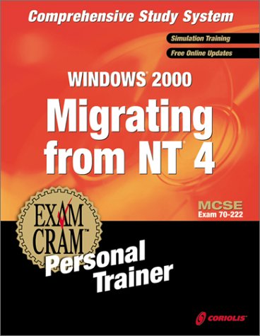 9781576107737: MCSE Migrating from NT 4 to Windows 2000 Exam Cram Personal Trainer (Exam: 70-222)