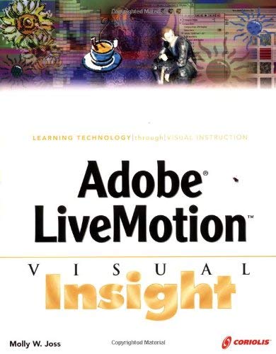 Adobe LiveMotion Visual Insight (9781576107874) by Joss, Molly W.