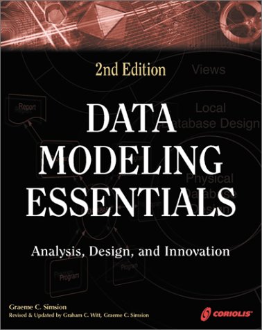 Beispielbild fr Data Modeling Essentials : A Comprehensive Guide to Data Analysis, Design, and Innovation zum Verkauf von Better World Books