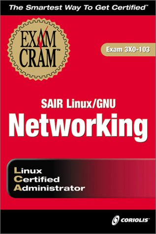 Sair Linux/Gnu Networking Exam Cram (9781576108987) by T. Gibbs