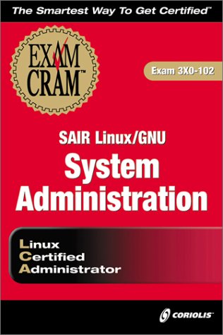 Sair Linux/Gnu System Administration Exam Cram (9781576109038) by Gibbs