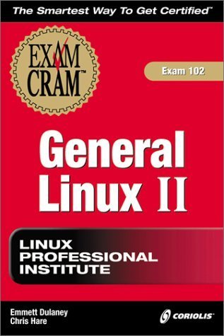 LPI General Linux II Exam Cram (Exam: 102) (9781576109625) by Dulaney, Emmett; Hare, Chris
