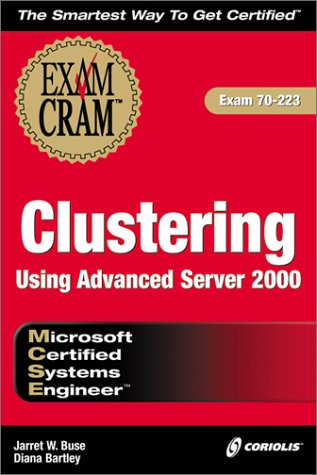 Stock image for MCSE Clustering Using Advanced Server 2000 Exam Cram (Exam: 70-223) for sale by dsmbooks