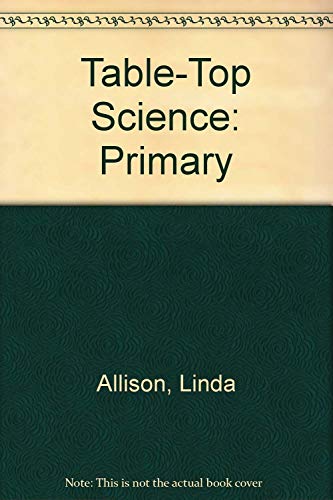 Imagen de archivo de Table-Top Science: Primary a la venta por Booketeria Inc.