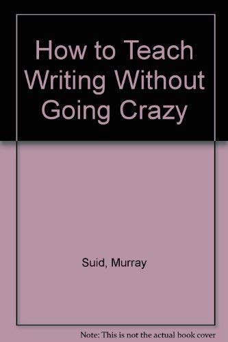 Imagen de archivo de How to Teach Writing Without Going Crazy a la venta por Ergodebooks