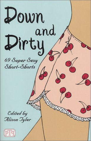 Stock image for Down and Dirty: 69 Super Sexy Short-Shorts for sale by Hawking Books