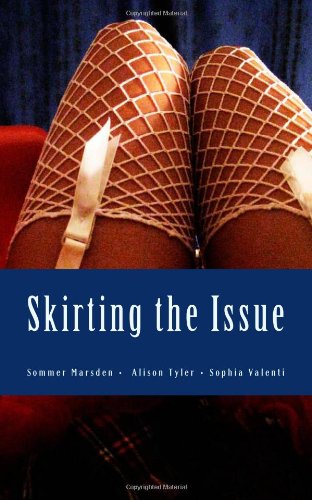 Skirting the Issue: an erotic collection of schoolgirl skirt kink (9781576122884) by Tyler, Alison; Marsden, Sommer; Valenti, Sophia