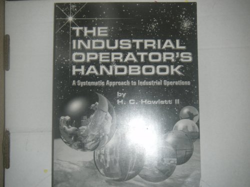 9781576140215: The Industrial Operator's Handbook (A Systematic Approch to Industrial Operations)