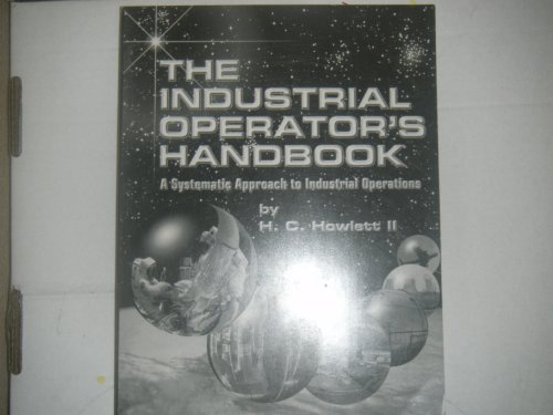 Stock image for The Industrial Operator's Handbook (A Systematic Approch to Industrial Operations) for sale by Save With Sam