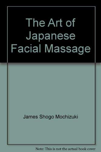 Stock image for The Art of Japanese Facial Massage for sale by Your Online Bookstore