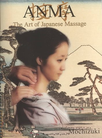 Beispielbild fr Anma: The Art of Japanese Massage zum Verkauf von SecondSale