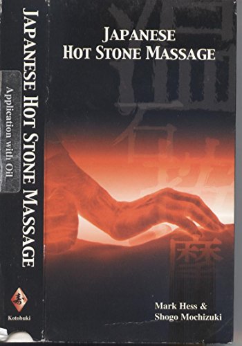 9781576151525: Japanese Hot Stone Massage - Application with Oil