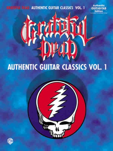 Imagen de archivo de Grateful Dead -- Authentic Guitar Classics, Vol 1: Authentic Guitar TAB a la venta por Goodwill Books