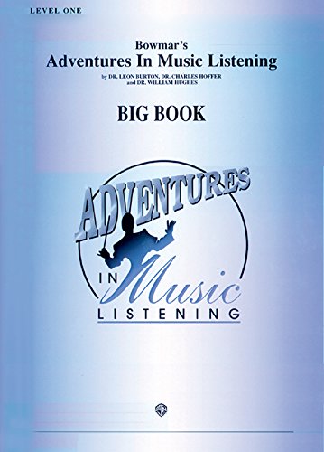 Bowmar's Adventures in Music Listening, Level 1: Big Book (9781576233696) by Burton, Leon; Hoffer, Charles; Hughes, William; Hinckley, June