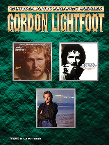 Gordon Lightfoot -- Guitar Anthology Series. Authentic Guitar TAB Edition