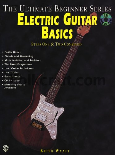 9781576234068: Ultimate Beginner Electric Guitar Basics: Steps One & Two, Book & CD (The Ultimate Beginner Series)